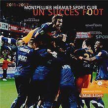 Un succès foot : Montpellier Hérault Sport Club 201...  Book, Livres, Livres Autre, Envoi