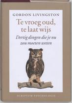 Te vroeg oud, te laat wijs / Scriptum psychologie, Verzenden, Zo goed als nieuw, G. Livingston