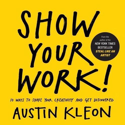 Show Your Work 9780761178972 Austin Kleon, Boeken, Overige Boeken, Gelezen, Verzenden