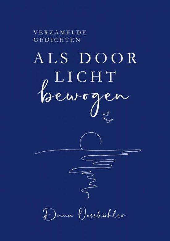 Als door licht bewogen 9789464922776 Daan Vosskühler, Boeken, Gedichten en Poëzie, Zo goed als nieuw, Verzenden