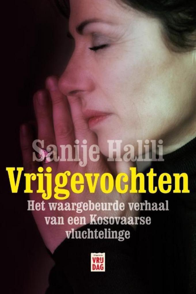 Vrijgevochten 9789460011054 Sanije Halili, Boeken, Hobby en Vrije tijd, Gelezen, Verzenden