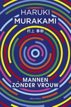Mannen zonder vrouw 9789025446604 Haruki Murakami, Boeken, Verzenden, Gelezen, Haruki Murakami