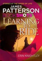 Learning to Ride 9781786530059, Zo goed als nieuw, James Patterson, Erin Knightly, Verzenden