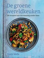 De groene wereldkeuken 9789059563551 Troth Wells, Boeken, Verzenden, Gelezen, Troth Wells