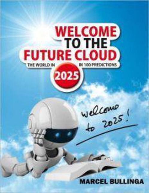 Welcome to the Future Cloud 9789491030024 M. Bullinga, Boeken, Literatuur, Zo goed als nieuw, Verzenden