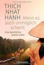 Wenn es auch unmoglich scheint: Eine Geschichte wah...  Book, Thich Nhat Hanh, Verzenden