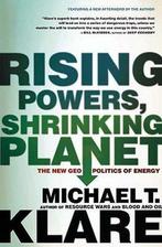 Rising Powers, Shrinking Planet 9780805089219, Verzenden, Michael T. Klare