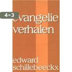 Evangelie verhalen 9789024415212 Schillebeeckx, Verzenden, Gelezen, Schillebeeckx