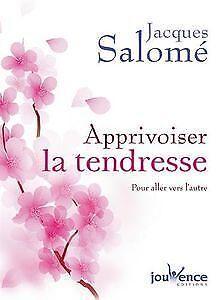 Apprivoiser la tendresse  Jacques Salomé  Book, Livres, Livres Autre, Envoi