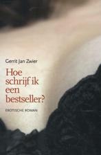 Hoe schrijf ik een bestseller? 9789033003646, Verzenden, Gelezen, Gerrit Jan Zwier