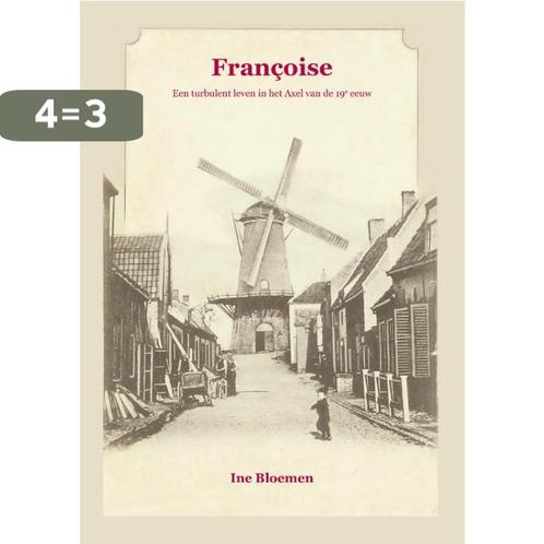 Françoise 9789083292533 Ine Bloemen, Boeken, Geschiedenis | Wereld, Zo goed als nieuw, Verzenden