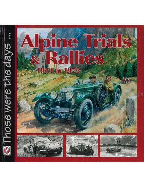 ALPINE TRIALS & RALLIES 1910 - 1973 (THOSE WERE THE DAYS, Livres, Autos | Livres