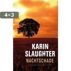 Nachtschade / Grant County / 1 9789023424147 Karin Slaughter, Boeken, Verzenden, Gelezen, Karin Slaughter