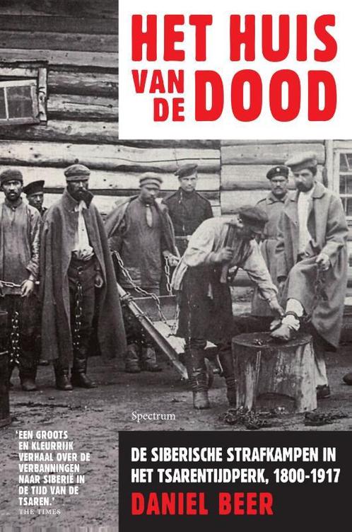 Het huis van de dood 9789000304318 Daniel Beer, Boeken, Geschiedenis | Wereld, Zo goed als nieuw, Verzenden
