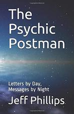 The Psychic Postman: Letters by Day, Messages by Night, Ald, Verzenden, Aldridge, Julie,Phillips, Jeff