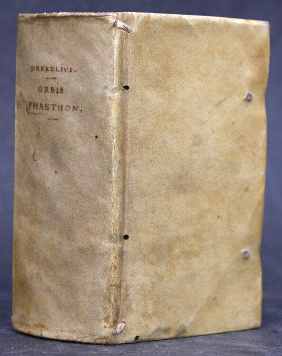 Jeremias Drexel - Orbis Phaethon Hoc Est De Vniversis Vitiis, Antiek en Kunst, Antiek | Boeken en Manuscripten
