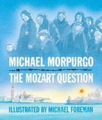 The Mozart Question 9780763635527, Boeken, Michael Morpurgo, Michael, O. B. E. Morpurgo, Zo goed als nieuw, Verzenden
