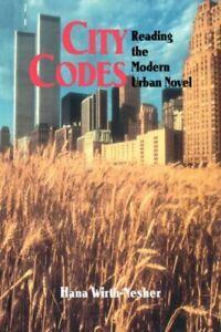 City Codes: Reading the Modern Urban Novel. Wirth-Nesher,, Livres, Livres Autre, Envoi