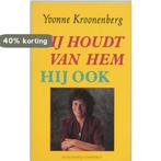 Zij houdt van hem. Hij ook 9789025400781 Yvonne Kroonenberg, Boeken, Verzenden, Gelezen, Yvonne Kroonenberg