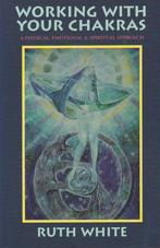 Working with Your Chakras - Ruth White - 9780877288138 - Pap, Livres, Ésotérisme & Spiritualité, Verzenden