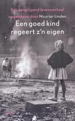 Een goed kind regeert zn eigen 9789460033698, Boeken, Verzenden, Zo goed als nieuw, Nico ter Linden