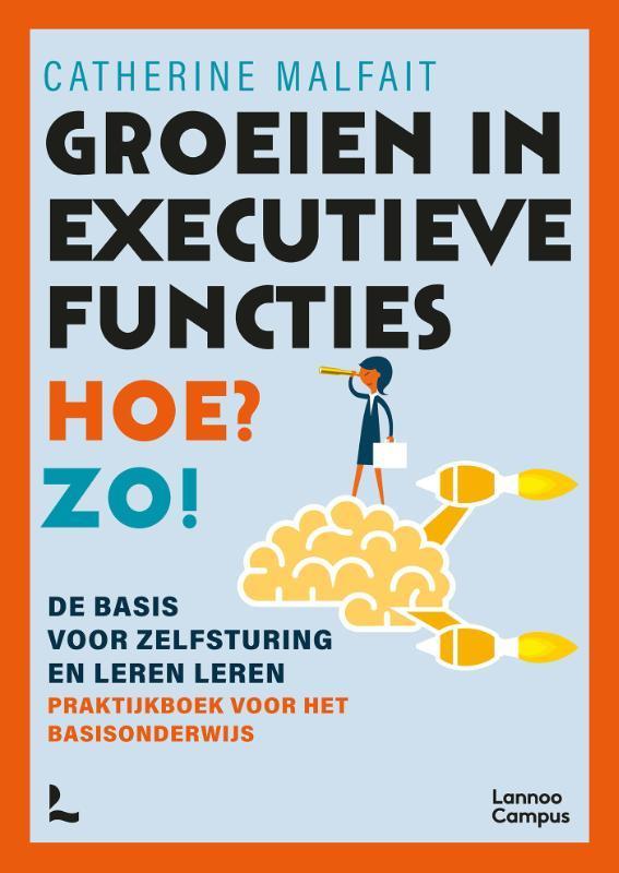 Groeien in executieve functies. Hoe? Zo! 9789401472173, Boeken, Studieboeken en Cursussen, Zo goed als nieuw, Verzenden