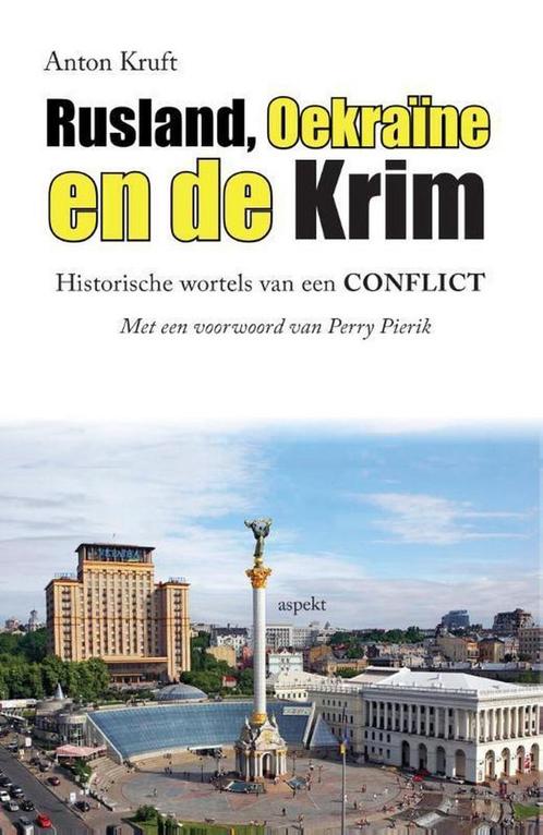 Rusland, Oekraïne en de Krim 9789461537317 Anton Kruft, Boeken, Overige Boeken, Gelezen, Verzenden