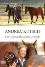 Die Pferdeflüsterin erzählt 9783404605996, Andrea Kutsch, Verzenden