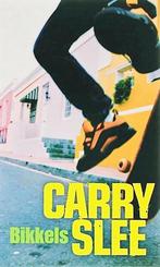 Carry Slee - Bikkels 9789048848096, Verzenden, Zo goed als nieuw