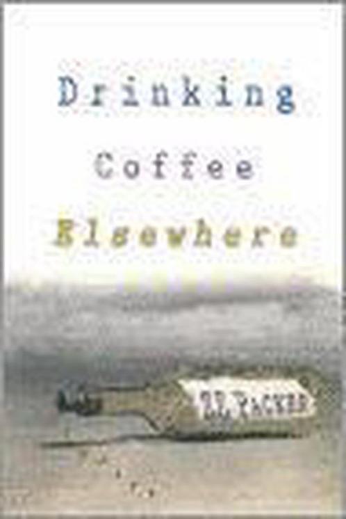 Drinking Coffee Elsewhere 9781573222341, Boeken, Overige Boeken, Gelezen, Verzenden