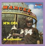 Marcel – Mn Opa / De Troubadour (1-7-Vinyl-Single), Ophalen of Verzenden