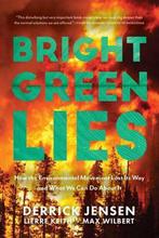 Bright Green Lies 9781948626392 Derrick Jensen, Verzenden, Gelezen, Derrick Jensen