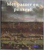 Met Passer en Penseel. Brussel en het oude Hertogdom Brabant, Livres, Verzenden, E DE WILDE