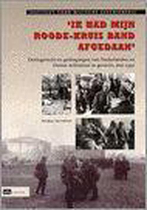 IK HAD MIJN RODE KRUISBAND AFGEDAAN 9789012107501, Boeken, Geschiedenis | Wereld, Gelezen, Verzenden
