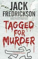 A Dek Elstrom Mystery: Tagged for murder by Jack Fredrickson, Jack Fredrickson, Verzenden