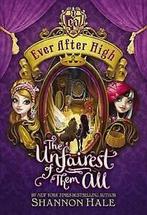Ever After High: The unfairest of them all by Shannon Hale, Shannon Hale, Verzenden