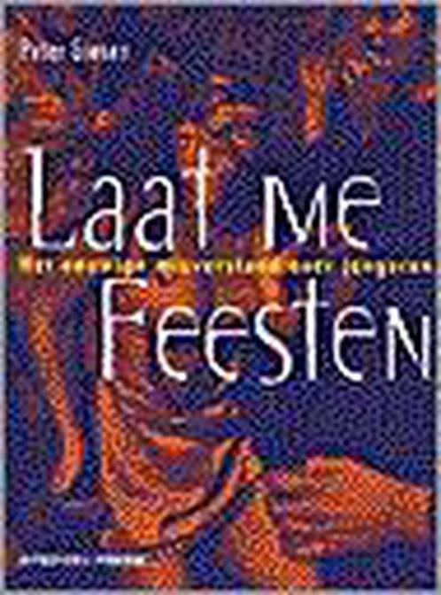 Laat me feesten 9789057591921 P. Giesen, Boeken, Politiek en Maatschappij, Gelezen, Verzenden