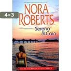 Serena & Cain / Nora Roberts / 31 9789034788313 Nora Roberts, Boeken, Verzenden, Gelezen, Nora Roberts