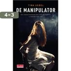 De manipulator 9789044517316 Tina Uebel, Verzenden, Zo goed als nieuw, Tina Uebel