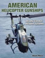 American Helicopter Gunships 9781580071543, Boeken, Zo goed als nieuw, Wayne Mutza, Verzenden