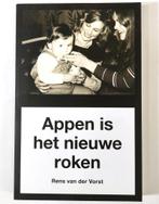 Appen is het nieuwe roken 9789492190673 Rens van der Vorst, Boeken, Verzenden, Zo goed als nieuw, Rens van der Vorst