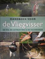Handboek voor de vliegvisser 9789059209541 John Bailey, Verzenden, Gelezen, John Bailey
