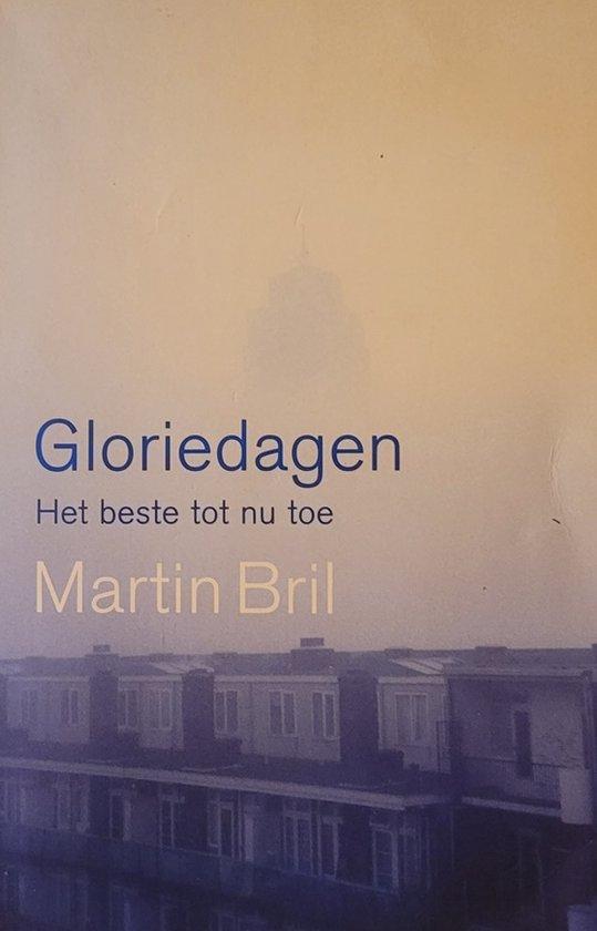 GLORIEDAGEN ING 1E DR 9789044600544 Martin Bril, Boeken, Romans, Gelezen, Verzenden