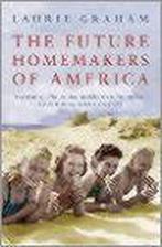 The Future Homemakers of America 9781841153131, Verzenden, Laurie Graham
