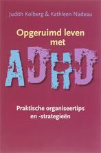 Opgeruimd leven met ADHD 9789057122446, Boeken, Gelezen, Judith Kolberg, Kathleen Nadeau, Verzenden
