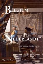 Belgium dat is Nederlandt 9789067282857 Hugo de Schepper, Livres, Verzenden, Hugo de Schepper