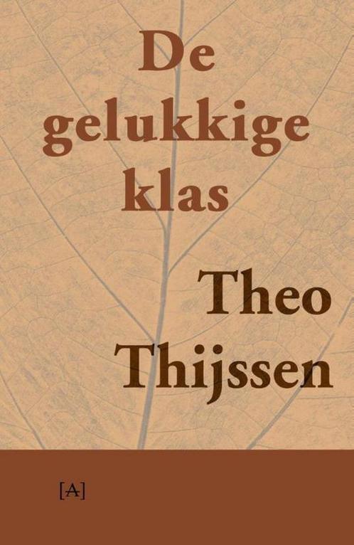 De gelukkige klas 9789491618208 Theo Thijssen, Boeken, Romans, Zo goed als nieuw, Verzenden