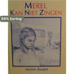 Merel kan niet zingen 9789066920200 Bardeli, Boeken, Verzenden, Gelezen, Bardeli