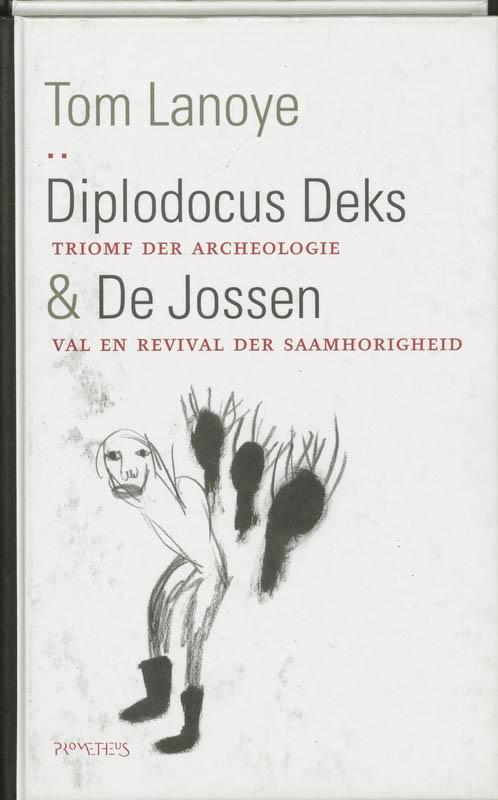 Diplodocus Deks ; De Jossen 9789044604436 Tom Lanoye, Boeken, Overige Boeken, Zo goed als nieuw, Verzenden