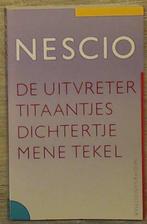 De uitvreter ; Titaantjes ; Dichtertje ; Mene Tekel Nescio, Boeken, Verzenden, Gelezen, Nescio